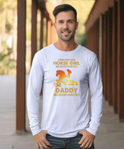 Alternative view of Behind Every Great Horse Girl Who Believes In Herself Is A Daddy Long Sleeve Shirt Fathers Day Presents