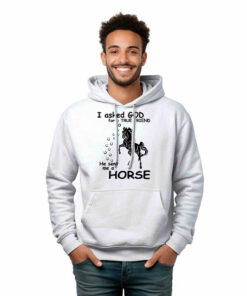 Alternative view of Horse Hoodie I Asked God For A True Friend Graphic Clothing Horse Enthusiast Gifts