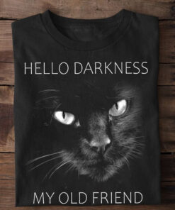 Black Cat Hello Darkness My Old Friend Shirt Mens Womens Black Cat Tee Shirt Gifts - Homegiftaura