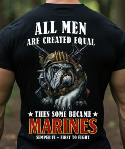 Bulldog All Men Equal Shirt Then Some Became Marines Tee USMC Clothing Gift For Veteran - Homegiftaura
