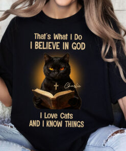 Custom That's What I Do I Believe In God I Love Cats And I Know Things T-Shirt Cat Lovers Gifts - Homegiftaura