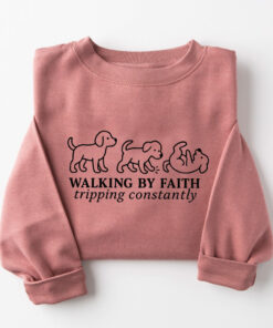 Dogs Walking By Faith Tripping Constantly Sweatshirt Christian Apparel Christmas Gifts - Homegiftaura