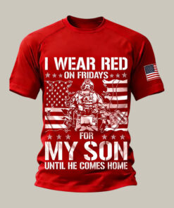 I Wear Red On Fridays For My Son T-Shirt Remember Everyone Deployed Clothes Present For Him - Homegiftaura