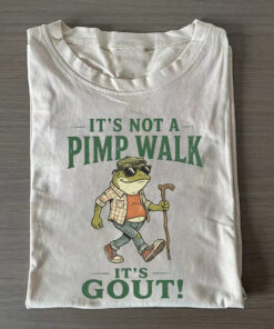 It's Not A Pimp Walk It's Gout Frog T-Shirt Funny Meme Clothing Humor Gift For Men - Homegiftaura