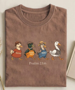 Psalm 2 36 Surely Goodness and Mercy Duck Christian Faith T-shirt Funny Meme Merch Gift Ideas - Homegiftaura