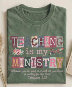 Teaching Is My Ministry T-Shirt Christian Teacher Clothing Gift Ideas For Her - Homegiftaura