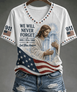 9 11 We Will Never Forget V-Neck T-Shirt God Bless America Apparel Faith Gifts For Sister
