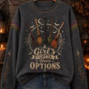 A Girl's Gotta Have Options Halloween Sweatshirt Witch Broomstick Clothes Gifts For Sister