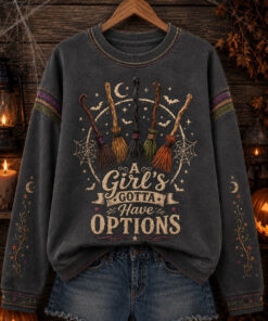A Girl's Gotta Have Options Halloween Sweatshirt Witch Broomstick Clothes Gifts For Sister