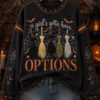A Girls Gotta Have Options Sweatshirt Broomstick Halloween Clothing Spooky Gifts For Mum