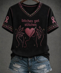 Bitches Get Stitches V-Neck Shirt Breast Cancer Awareness Apparel For Women - Homegiftaura