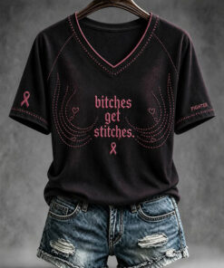 Bitches Get Stitches V-Neck Shirt Breast Cancer Awareness Clothes For Women - Homegiftaura