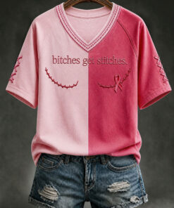 Bitches Get Stitches V-Neck Shirt Breast Cancer Awareness Gifts For Wives - Homegiftaura