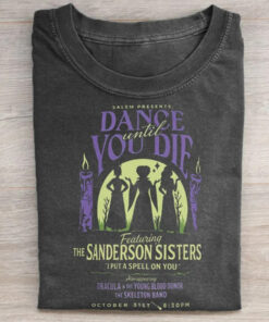 Dance Until You Die T-Shirt Sanderson Sisters Halloween Merch Spooky Season Gifts For Men