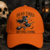 Dead Tired But Still Flying Baseball Hat Tired Witch Ball Cap Halloween Gift Ideas For Him
