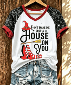 Don't Make Me Drop A House On You V-Neck T-Shirt Halloween Witch Womens Apparel Spooky Season Gift