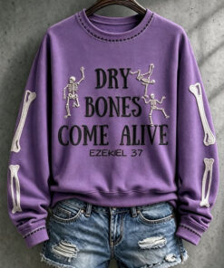Dry Bones Come Alive Sweatshirt Christian Womens Apparel Gifts For Girlfriend