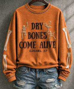 Dry Bones Come Alive Sweatshirt Christian Womens Apparel Gifts For Her