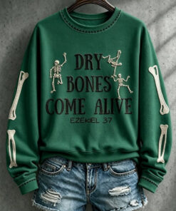 Dry Bones Come Alive Sweatshirt Christian Womens Clothing Religious Presents For Her