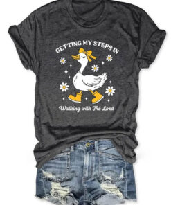 Getting My Steps In Walking With The Lord T-Shirt Funny Goose Clothing Gift For Believers - Homegiftaura