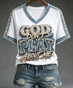 God Don't Play About Me Christian V-Neck T-Shirt Faith Womens Apparel Gifts For Sister