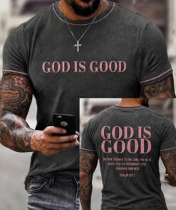 God Is Good T-Shirt Christian Faith Merch Gifts For Brother Who Has Everything