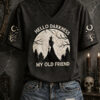 Hello Darkness My Old Friend V-Neck T-Shirt Halloween Witch Womens Clothes Gifts For Her