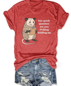 Hey Quick Question T-Shirt Are You Fcking Kidding Me Shirt Gift For Him - Homegiftaura