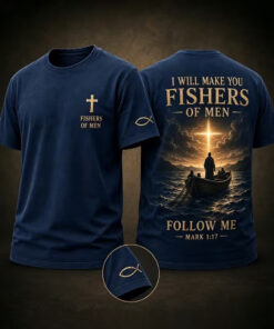 I Will Make You Fishers Of Men T-Shirt Follow Me Mark 1 17 Christian Faith Merch Faith Gifts