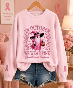 In October We Wear Pink Breast Cancer Awareness Sweatshirt Breast Cancer Awareness Clothing