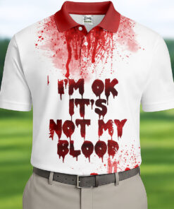 It's OK It's Not My Blood Polo Shirt Funny Bloody Halloween Mens Clothes Gifts For Him