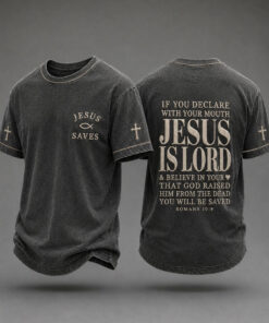 Jesus Saves If You Declare With Your Mouth Jesus Is Lord T-Shirt Christian Faith Clothes Gifts