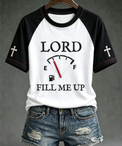 Lord Fill Me Up T-Shirt Christian Womens Apparel Apparel Faith Gifts For Sister
