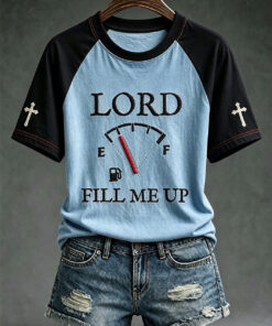 Lord Fill Me Up T-Shirt Christian Womens Clothing Religious Gift For Sister