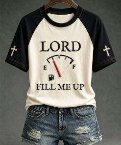 Lord Fill Me Up T-Shirt Religious Womens Clothing Christian Gifts For Mom