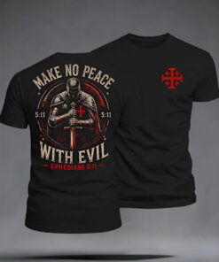 Make No Peace With Evil T-Shirt Knight Templar Warrior Christian Clothing Religious Gifts