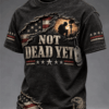 Not Dead Yet Veteran T-Shirt Honor Army Patriotic Veterans Day Merch Gift For Dad