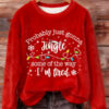 Probably Just Gonna Jingle Sweatshirt Christmas Religious Merch Gifts For Her