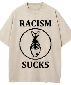 Racism Sucks Washed T Shirt Funny Quote Unisex Shirt Gifts For Her Gypsysystersgift - Homegiftaura