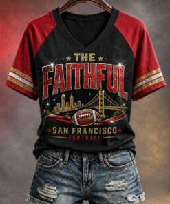 The Faithful V-Neck T-Shirt San Francisco Football Clothing Gifts For Sister
