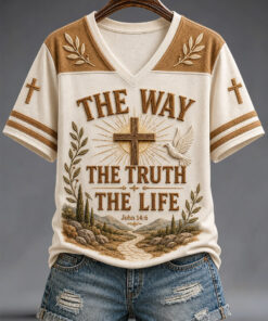 The Way The Truth The Life V-Neck T-Shirt Christian Womens Clothes Religious Gift Ideas
