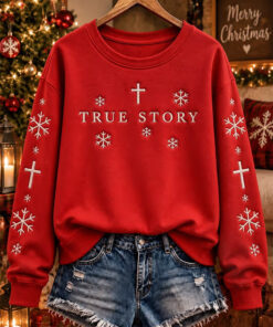 True Story Christmas Cross Sweatshirt Christian Faith Clothing Gifts For Mom