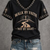 Walk By Faith Not By Sight V-Neck T-Shirt Cross Faith Womens Merch Christian Gifts