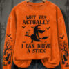 Why Yes Actually I Can Drive A Stick Sweatshirt Halloween Witch Merch Best Halloween Gift