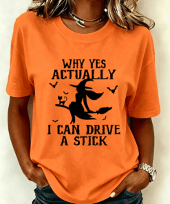 Why Yes Actually I Can Drive Shirt Funny Witch Halloween Clothing Witchy Gift For Her
