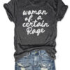 Woman Of A Certain Rage T-Shirt Empowerment Clothing Gift For Strong Women - Homegiftaura