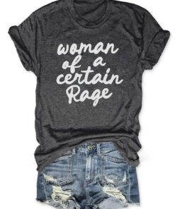 Woman Of A Certain Rage T-Shirt Empowerment Clothing Gift For Strong Women - Homegiftaura