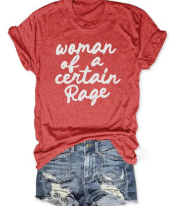 Woman Of A Certain Rage T-Shirt Feminine Rage Shirt Gift For Strong Women - Homegiftaura