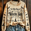 Ye Olde Bag Of Witchy Shit Sweatshirt Sarcastic Witch Halloween Clothes Best Gift For My Girl