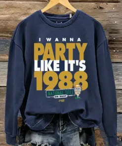 Notre Dame Football Merch I Wanna Party Like It's 1988 Sweatshirt Fan Gifts